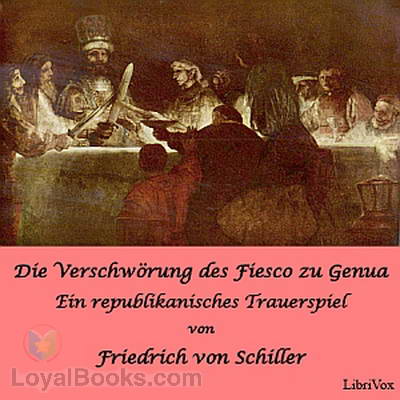 Die Verschwörung des Fiesco zu Genua - Ein republikanisches Trauerspiel by Friedrich von Schiller