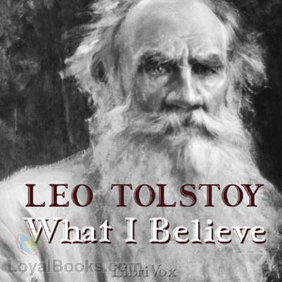 What I Believe by Leo Tolstoy