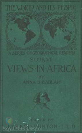 The World and Its People: Book VII Views in Africa by Anna B. Badlam