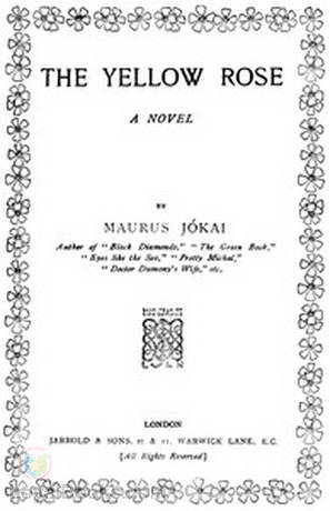 The Yellow Rose by Mór Jókai