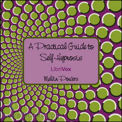 A Practical Guide to Self-Hypnosis by Melvin Powers