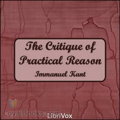 The Critique of Practical Reason by Immanuel Kant