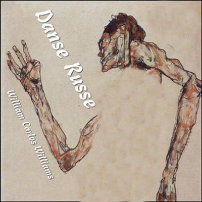 Danse Russe by William Carlos Williams
