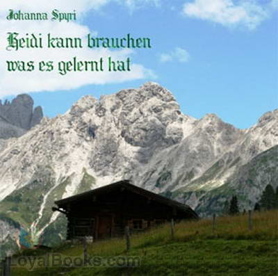 Heidi kann brauchen, was es gelernt hat by Johanna Spyri