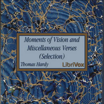 Moments of Vision by Thomas Hardy