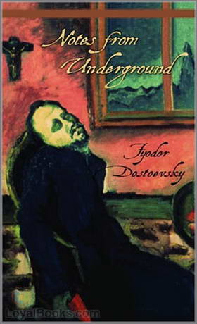 Notes from the Underground by Fyodor Dostoyevsky