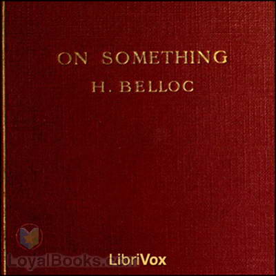 On Something by Hilaire Belloc