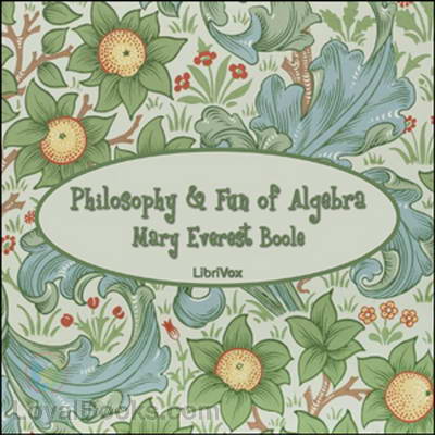 Philosophy and Fun of Algebra by Mary Everest Boole