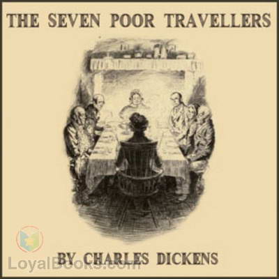 The Seven Poor Travellers by Charles Dickens