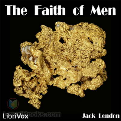 The Faith of Men by Jack London