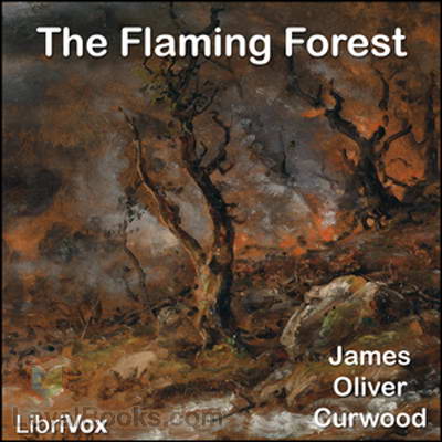 The Flaming Forest by James Oliver Curwood