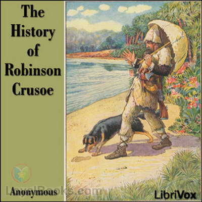 The History of Robinson Crusoe by Anonymous