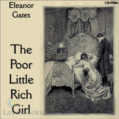The Poor Little Rich Girl by Eleanor Gates