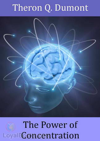 The Power of Concentration by Theron Q. Dumont