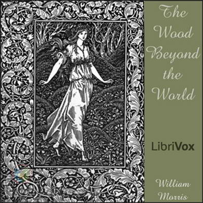 The Wood Beyond the World by William Morris