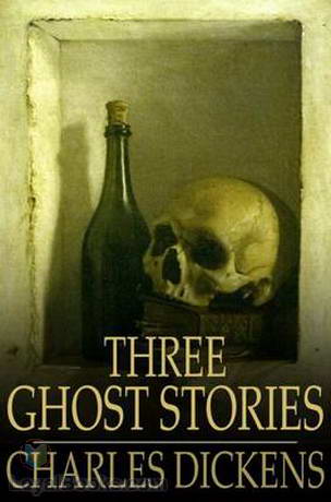 Three Ghost Stories by Charles Dickens