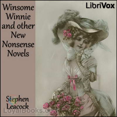 Winsome Winnie and other New Nonsense Novels by Stephen Leacock