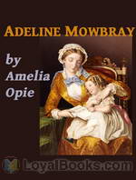 Adeline Mowbray by Amelia Opie