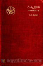 All Men are Ghosts by L. P. (Lawrence Pearsall) Jacks