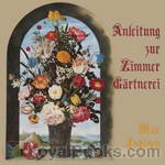 Anleitung zur Zimmer-Gärtnerei by Max Jubisch