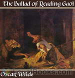 The Ballad of Reading Gaol by Oscar Wilde