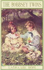The Bobbsey Twins or Merry Days Indoors and Out by Laura Lee Hope and Edward Stratemeyer