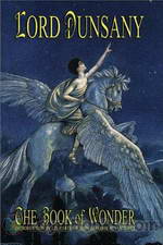 The Book of Wonder by Lord Dunsany 