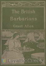 The British Barbarians by Grant Allen