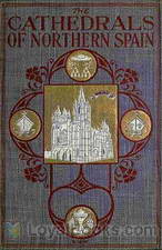 The Cathedrals of Northern Spain by Charles Rudy
