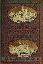 The Cathedrals of Southern France by Milburg F. Mansfield