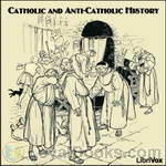 Catholic and Anti-Catholic History by Various