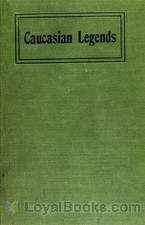 Caucasian Legends by Abraam Abraamovich Goulbat