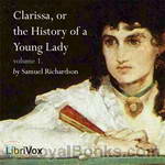 Clarissa, or the History of a Young Lady by Samuel Richardson