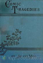 Comic Tragedies by Louisa May Alcott