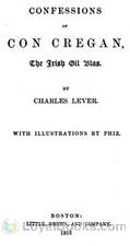 Confessions Of Con Cregan An Irish Gil Blas by Charles James Lever