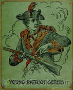 Corporal 'Lige's Recruit A Story of Crown Point and Ticonderoga by James Otis