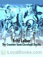 The Creature from Cleveland Depths by Fritz Leiber