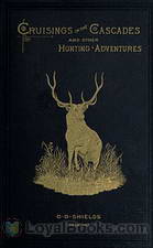 Cruisings in the Cascades A Narrative of Travel, Exploration, Amateur Photography, Hunting, and Fishing by George O. Shields