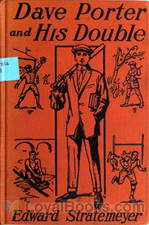 Dave Porter and His Double Or, The Disapperarance of the Basswood Fortune by Edward Stratemeyer