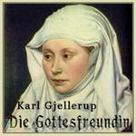 Die Gottesfreundin by Karl Gjellerup