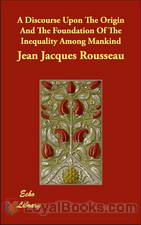 A Discourse Upon the Origin and the Foundation of the Inequality Among Mankind by Jean-Jacques Rousseau