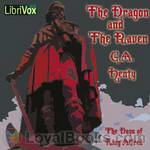 The Dragon and the Raven by George Alfred Henty