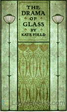 The Drama of Glass by Kate Field