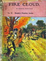 Fire Cloud The Mysterious Cave. A Story of Indians and Pirates. by Samuel H. Fletcher