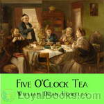 Five O'Clock Tea by William Dean Howells