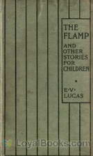 The Flamp, The Ameliorator, and The Schoolboy's Apprentice by Edward V. Lucas