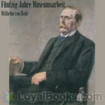 Fünfzig Jahre Museumsarbeit by Wilhelm von Bode