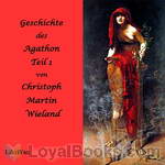 Geschichte des Agathon, Teil 1 by Christoph Martin Wieland