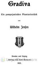 Gradiva Ein pompejanisches Phantasiestück by Wilhelm Jensen