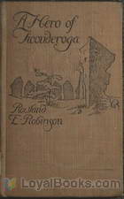 A Hero of Ticonderoga by Rowland E. Robinson